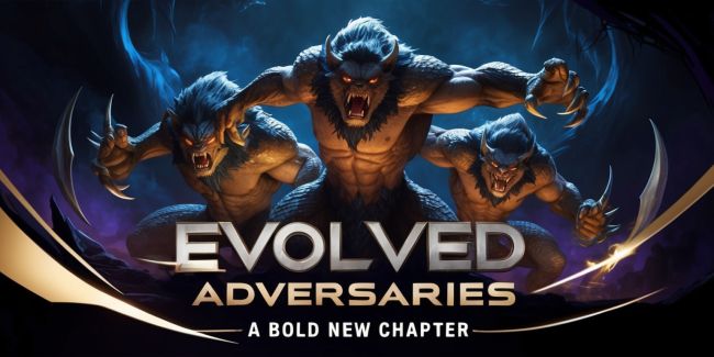 Evolved Adversaries: A Bold New Chapter